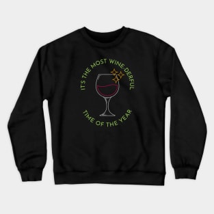 It's the most wine-derful time of the year Crewneck Sweatshirt